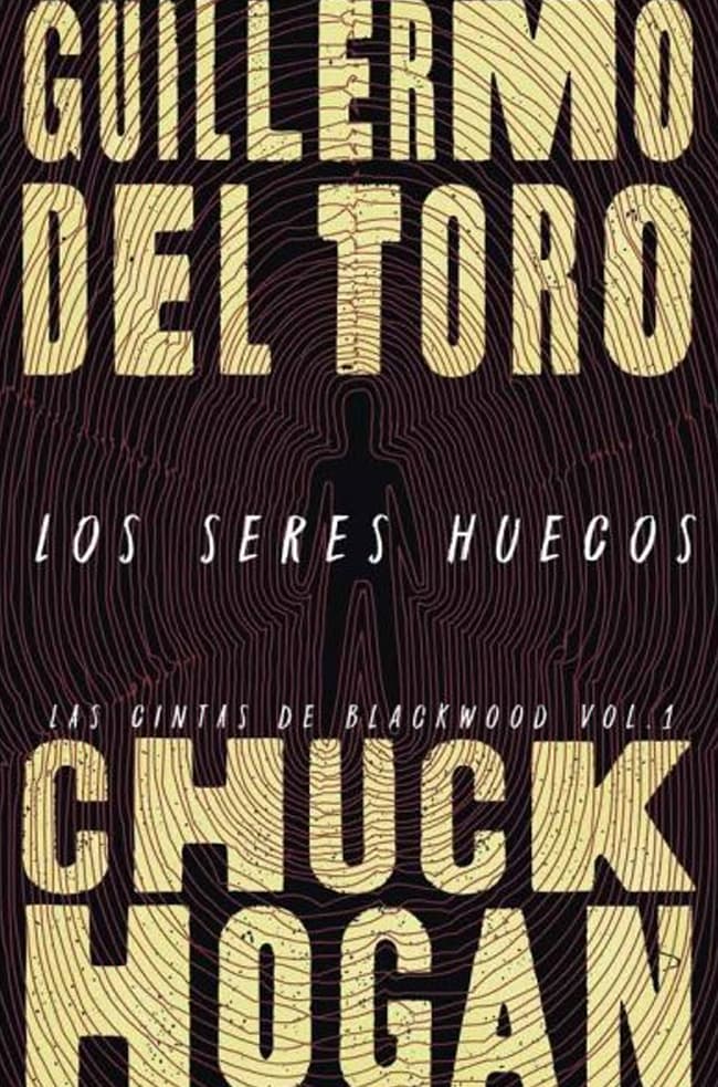 LOS SERES HUECOS LAS CINTAS DE BLACKWO GUILLERMO DEL TORO | NOVELA