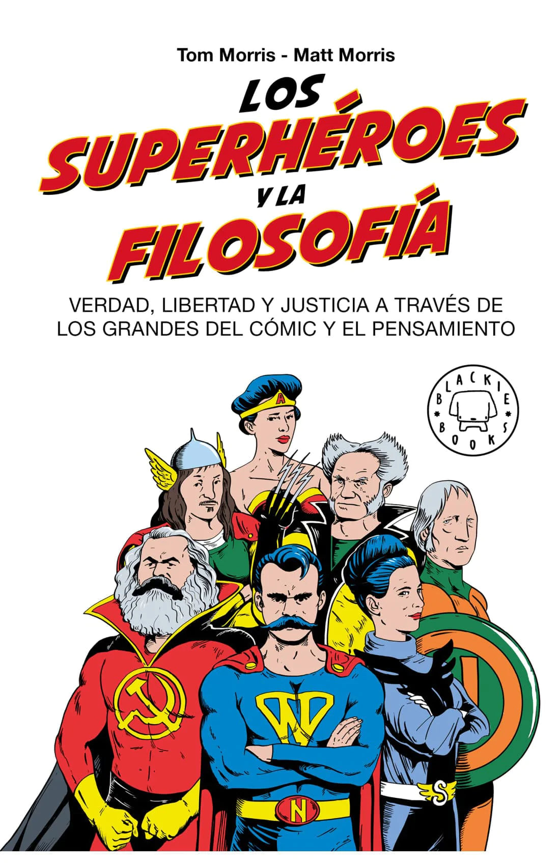 comprar libro LOS SUPERHEROES Y LA FILOSOFIA TOM MORRIS Y MATT Leolibros.cl / Qué Leo Copiapó