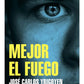 Comprar libro  MEJOR EL FUEGO - JOSE CARLO YRIGOYE con envío rápido a todo Chile