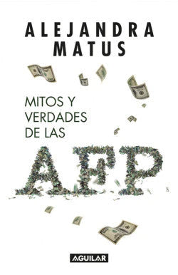 Comprar libro  MITOS Y VERDADES DE LAS AFP - ALEJANDRA MATUS con envío rápido a todo Chile