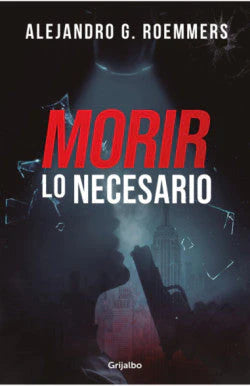 comprar libro MORIR LO NECESARIO A G ROEMMERS Leolibros.cl / Qué Leo Copiapó