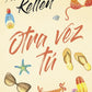 Comprar libro  OTRA VEZ TU - ALICE KELLEN con envío rápido a todo Chile