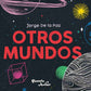 Comprar libro  OTROS MUNDOS - JORGE DE LA PAZ con envío rápido a todo Chile
