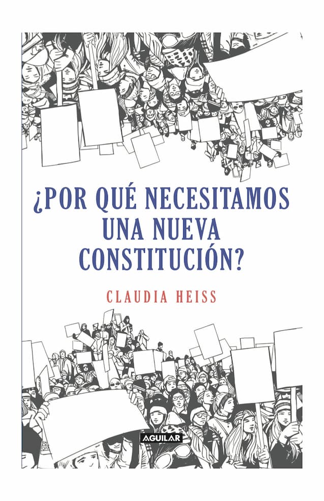 ¿POR QUÉ NECESITAMOS UNA NUEVA CONSTITUCIÓN? CLAUDIA HEISS | SOCIEDAD