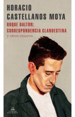 Comprar libro  ROQUE DALTON CORRESPONDENCIA CLANDESTI - HORACIO CASTELLANO con envío rápido a todo Chile