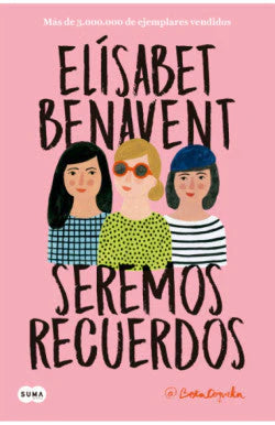 comprar libro SEREMOS RECUERDOS ELISABET BENAVENT Leolibros.cl / Qué Leo Copiapó