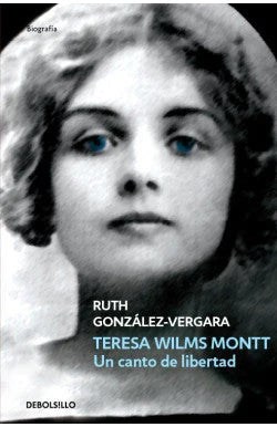 Comprar libro  TERESA WILLS MONTT UN CANTO DE LIBERTAD - RUTH GONZALEZ-VERG con envío rápido a todo Chile