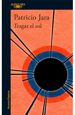 TRAGAR EL SOL PATRICIO JARA | NOVELA