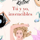 Comprar libro  TU Y YO INVENCIBLES - ALICE KELLEN con envío rápido a todo Chile