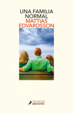 UNA FAMILIA NORMAL MATTIAS EDVARSSON | Libros