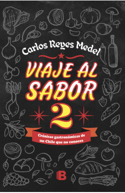 Comprar libro  VIAJE AL SABOR 2 - CARLOS REYES MEDEL - EDICIONES B con envío rápido a todo Chile