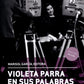Comprar libro  VIOLETA PARRA EN SUS PALABRAS (ENTREVISTAS 1954-1967) - MARISOL GARCÍA con envío rápido a todo Chile