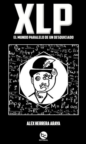 XLP EL MUNDO PARALELO DE UN DESQUICIADO ALEX HERRERA | FANTASÍA