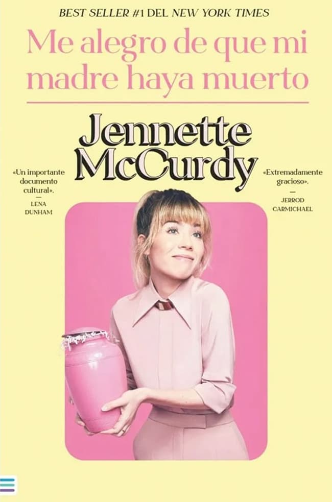 ME ALEGRO DE QUE MI MADRE HAYA MUERTO - JENNETTE MCCURDY